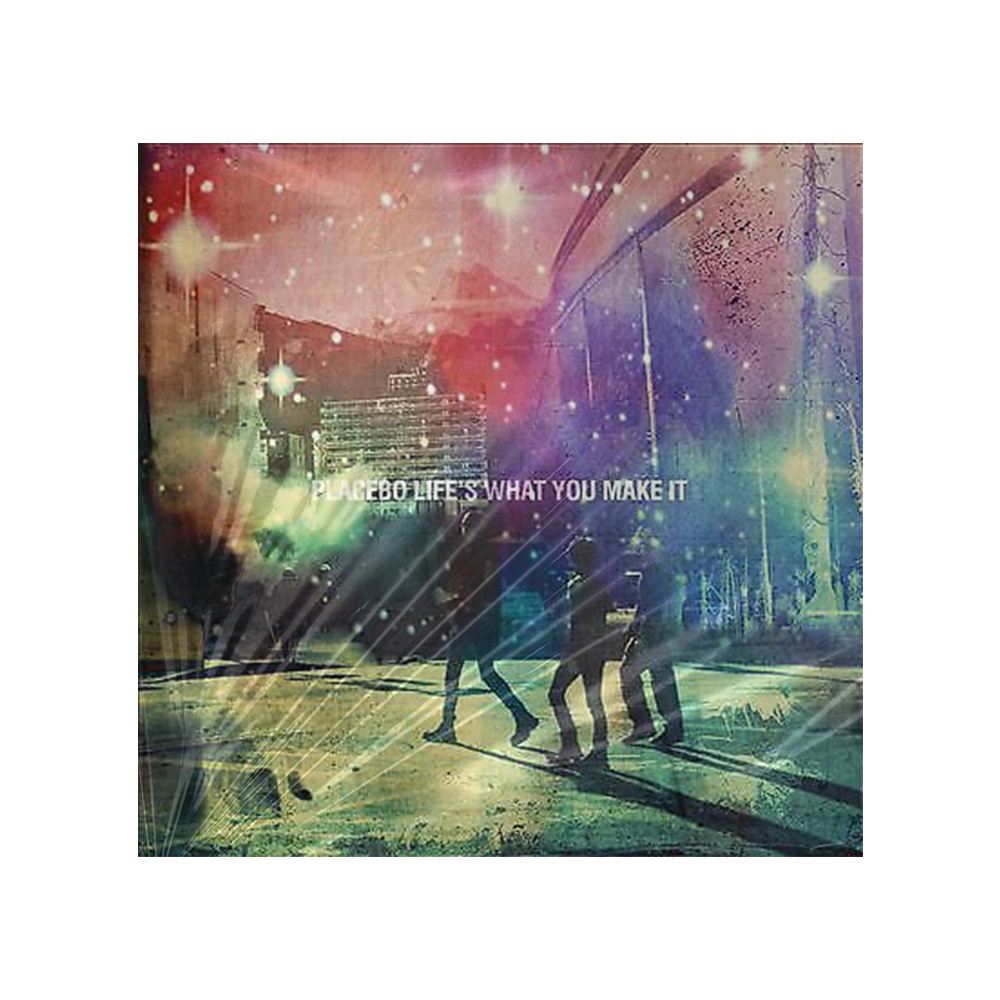 Placebo - Life's What You Make It - 45T couleur