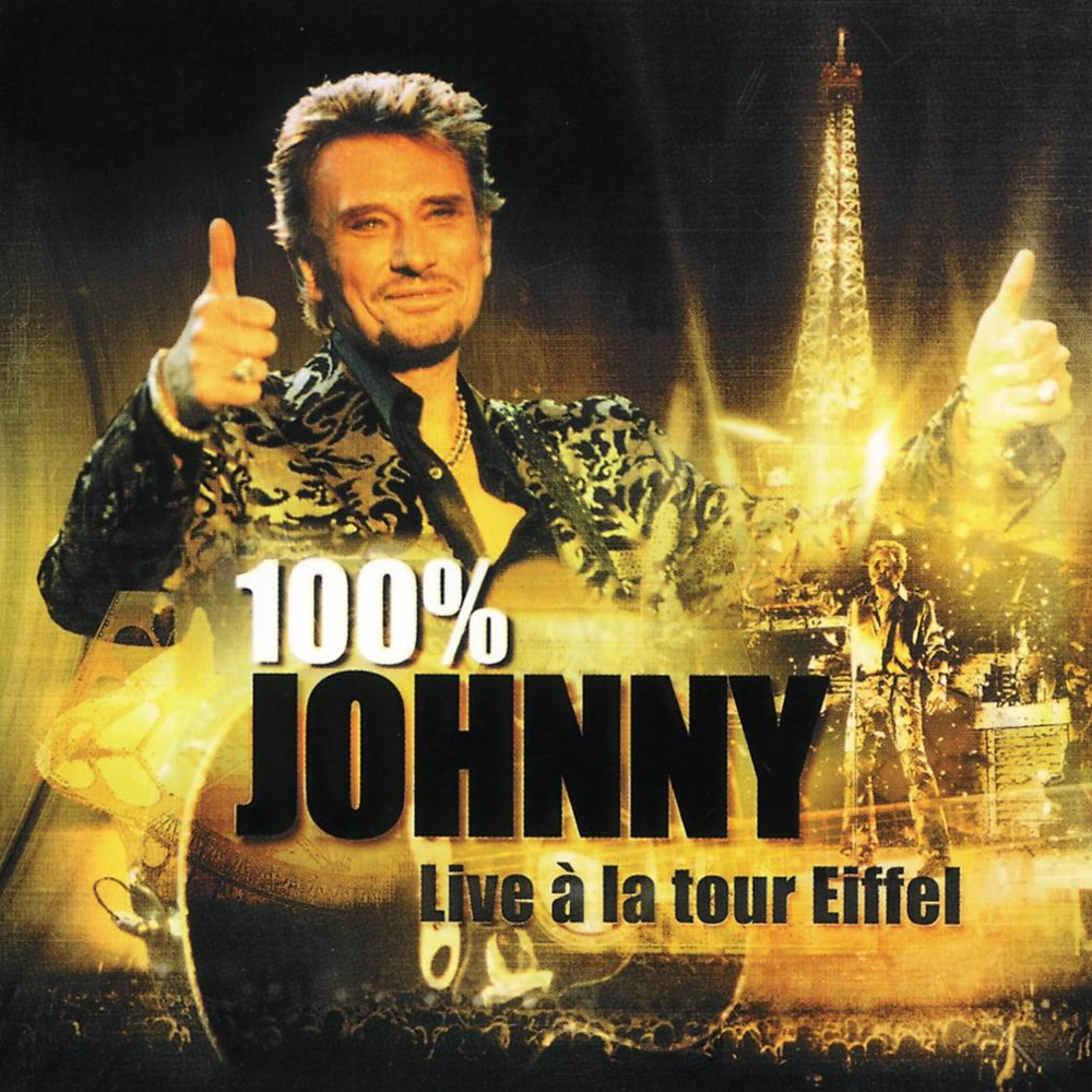 Johnny Hallyday - 100% Johnny Live à la Tour Eiffel - 2CD